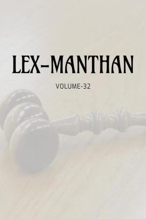 LEX-MANTHAN [VOLUME-32]