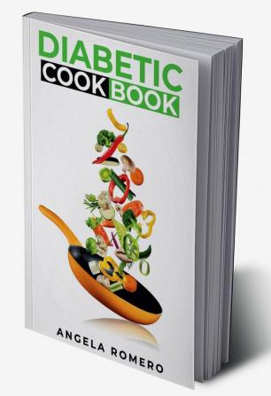 Diabetic Cookbook : How to Maintain Your Health While Still Enjoying Your Favorite Cuisine (2022 Guide for Beginners)