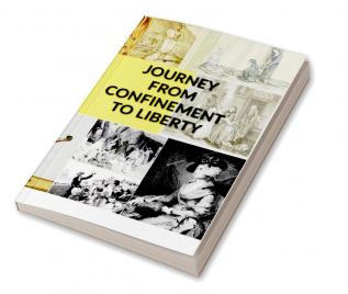 JOURNEY FROM CONFINEMENT TO LIBERTY