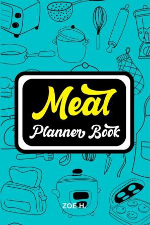 Meal Planner and Grocery List: Pages for a Weekly Menu to Have a More Organized and Healthy Diet