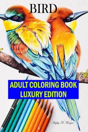 Bird Adult Coloring Book Luxury Edition : The Audubon Birds Coloring Book | Creative Haven Birds Adult Coloring Book | Dover Nature| Relaxation Meditation and Happiness Coloring Book with Birds fo...