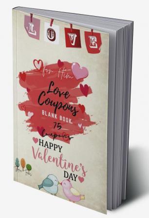 Love Coupons for him: Blank DIY Voucher Book for Boyfriend or Husband Fillable for Valentines birthday Christmas anniversary