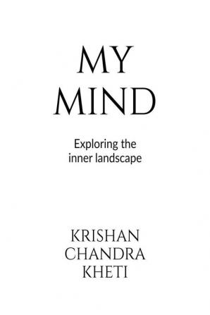 My Mind : Exploring the inner landscape