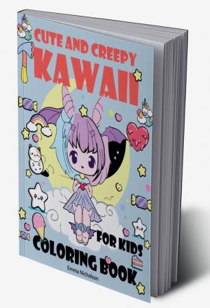 Cute and Creepy Kawaii Coloring Book for Kids : Creep Kawaii Dark Coloring Book | Cute and Creepy Pastel Goth Boys and Girls Food Kawaii Colouring Book | Amazing Gift for Kawaii Lovers