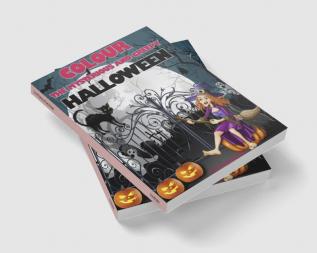 Colour the Mysterious and Creepy Halloween : 40 Unique Coloring Pages for Kids Ages 3-8 | Amazing Gift for this Special Holiday