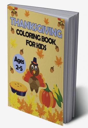 Thanksgiving Coloring Book for Kids Ages 2-5 : Beautiful and Cute Collection of 30 Pages for this Holiday