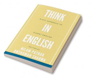 Think in English : Right Approach to Fluent English