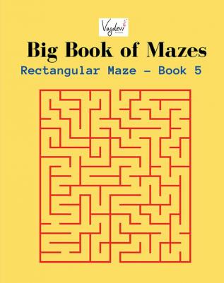 Rectangular Maze - Book 5 : Big Book of Mazes