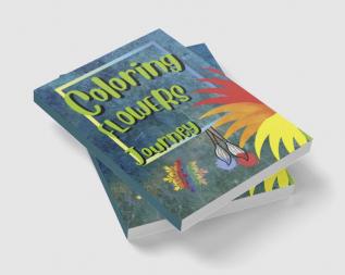 Colring Flowers Journey : Discover the Magic of Coloring with Flower Designs