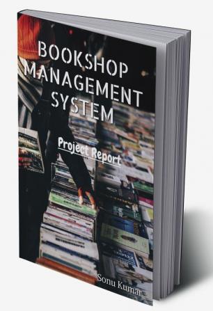 Bookshop Management System : Project Report