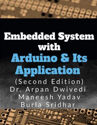 Embedded System with Arduino & Its Applications : As Per RGPV Syllabus of Diploma Electrical Engineering