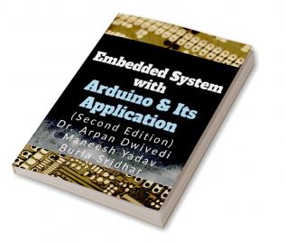 Embedded System with Arduino & Its Applications : As Per RGPV Syllabus of Diploma Electrical Engineering