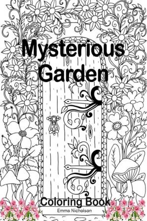 Mysterious Garden Coloring Book : An Adult Colouring Premium Book for Woemn Seniors Teens | Amazing Gift Idea