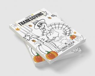 Happy Thanksgiving Coloring Book : Colour this Special Holiday | Fun Activity Pages for Kids Ages 4-8