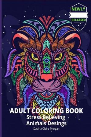 Adult Coloring Book Stress Relieving Animals Desings : 2021 Edition Animals Birds Desings and So Much More | Amazing Mandala Animal and Bird Adult Coloring Book | Creative Haven Birds and Animals ...