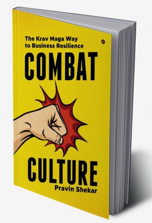 COMBAT CULTURE (B/W) : The Krav Maga Way to Business Resilience