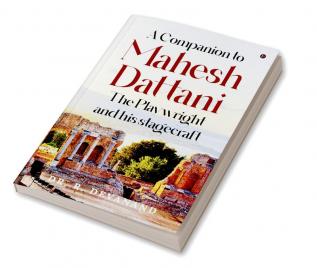 A Companion to Mahesh Dattani The Playwright and his stagecraft