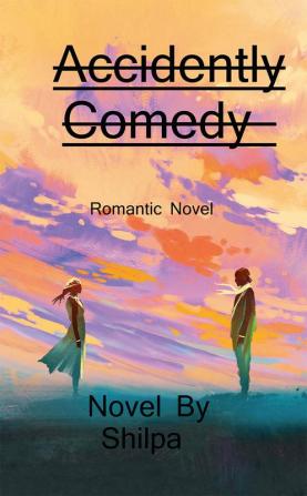 Accidentally Cupid / संयोग से कामदेव : Romantic Novel