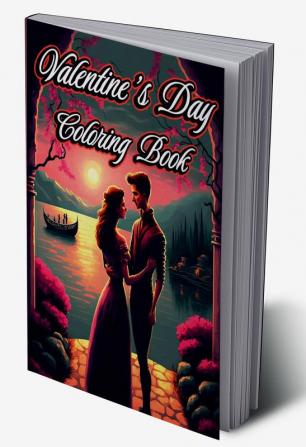 Valentine’s Day Coloring Book : – Romantic designs with adorable animals beautiful flowers and happy lovely Couples to Stress relief and relaxation. Perfect gift for Women and teens