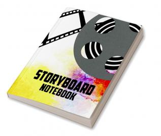 Storyboard Notebook : Large Story Book Paper For Directors Animators and Filmmakers to Plan Creative Content