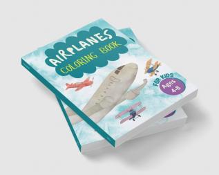 Airplanes Coloring Book for Kids : Wonderful Airplane Coloring Book. Perfect Gifts for Toddlers and Kids Ages 4-8 Featuring 41 Amazing And Fun Coloring Pages of Planes Fighter Jets Comercial Air...