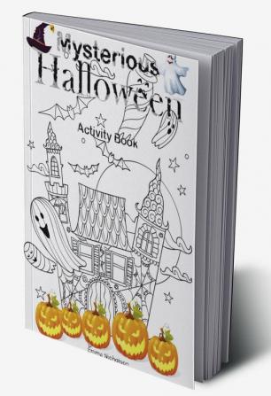 Mysterious Halloween Activity Book : Coloring Word Search Mazes Dot to Dot and Many More for Kids Ages 4-8 | Special Gift