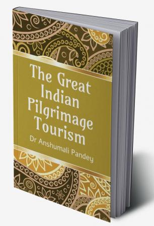 The Great Indian Pilgrimage Tourism