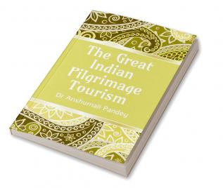 The Great Indian Pilgrimage Tourism