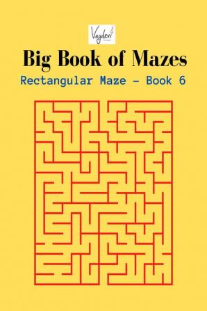 Rectangular Maze - Book 6 : Big Book of Mazes