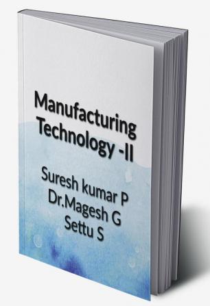 Manufacturing Technology -II