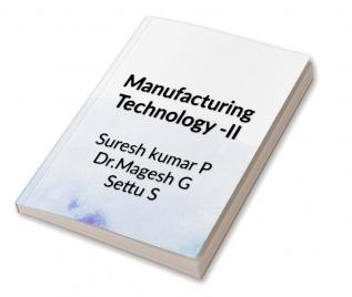 Manufacturing Technology -II