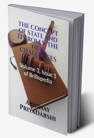 THE CONCEPT OF STATE AND ITS ROLES: THE NEW CHALLENGES : Volume 3 Issue 1 of Brillopedia