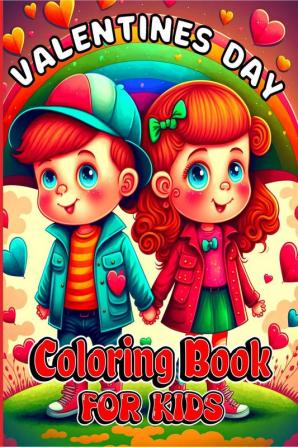 Valentines Day Coloring Book for kids : Cute and Fun animals hearts and other love coloring pages with Unique designs for Little Girls and Boys