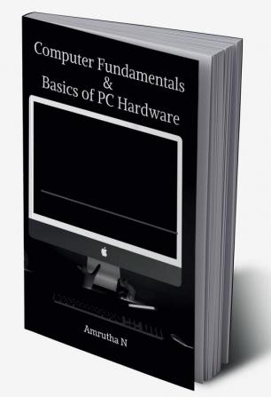 Computer Fundamentals &amp;amp; Basics of PC Hardware