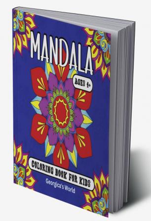 Mandala Coloring Book for Kids Ages 4+ Years : Easy and Beautiful Illustrations with Designs for Children Girls and Boy