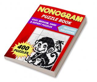 Nonogram Puzzle Book : 400 Challenging Nonograms A Puzzle Lover's Delight