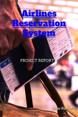 Airlines Reservation System : Project Report