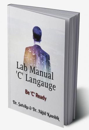 Programming in C Lab Manual : Lab Manual for PPS (C Programming Language)