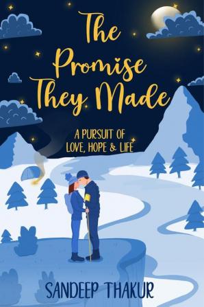 The Promise They Made : A pursuit of Love Hope and Life