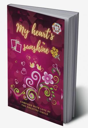 My Heart's Sunshine : An Anthology Of Romantic Short Stories