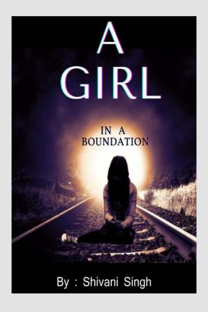 A girl in a boundation / आ गर्ल इना बॉउंडेशन