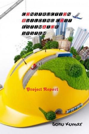 Construction Building Cost Estimator System : Project Report