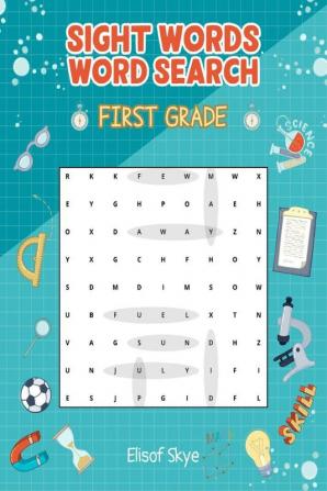 Sight Words Word Search First Grade : 70 Pages Word Find Puzzle Activity Book for Kids 1st Grade | Kindergarten Brain Teaser Book for Boys and Girls