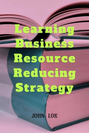 Learning Business Resource Reducing Strategy