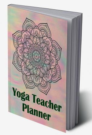 Yoga Teacher Planner : Class Journal Lesson for Keeping Track of Sequences