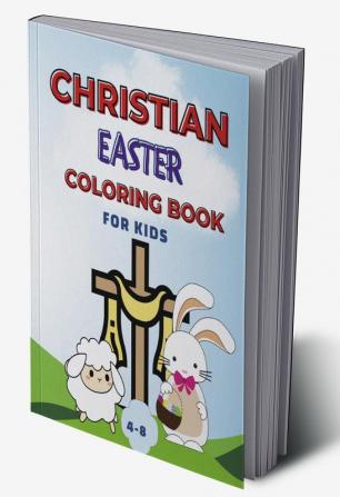 Christian Easter Coloring Book for Kids Ages 4-8 : Biblical and Generic Easter Illustrations / Christian Sunday School Gift for Kids