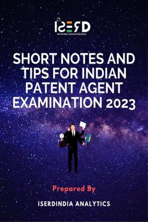 Short Notes and Tips for Indian Patent Agent Examination 2023