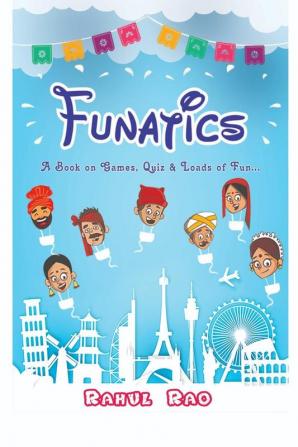 Funatics : A Book on Games Quiz & Loads of Fun