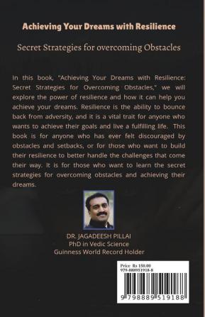 Achieving Your Dreams with Resilience : Secret Strategies for Overcoming Obstacles