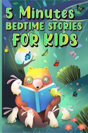 5 Minutes Bedtime Stories for Kids : Amazing Sleepy Time Story Book for Toddlers and Kids | Inspiring Fairy Tales with Magical and Calming Sleepy Atmosphere for Girls and Boys | Perfect as a Gift f...